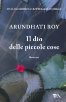 Il dio delle piccole cose - Roy Arundhati