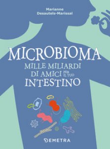 Copertina di 'Microbioma. Mille miliardi di amici per il tuo intestino'