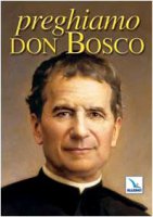 Preghiamo Don Bosco - AA. VV.