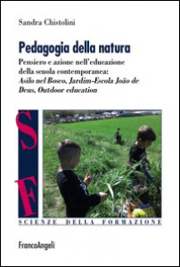Copertina di 'Pedagogia della natura. Pensiero e azione nell'educazione della scuola contemporanea: Asilo nel bosco, Jardim Escola Joo de Deus, Outdoor education'