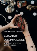 Cercatori dell'impossibile - Ernesto Zucchini