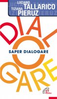 Saper dialogare - Tallarico Luciano, Pieruz Tiziana