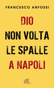 Copertina di 'Dio non volta le spalle a Napoli'