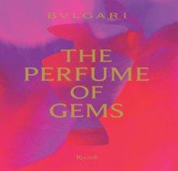 Copertina di 'Bulgari. The perfume of gems. Ediz. a colori'
