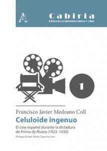 Copertina di 'Celuloide ingenuo. El cine espaol durante la dictadura de Primo de Rivera (1923-1930)'
