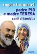 Padre Pio e Madre Teresa - Angelo Comastri