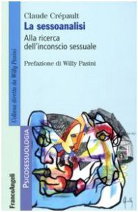 Copertina di 'La sessoanalisi. Alla ricerca dell'inconscio sessuale'