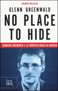 Copertina di 'No place to hide. Edward Snowden e la sorveglianza di massa'