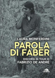 Copertina di 'Parola di Faber. Discorsi in tour di Fabrizio De André'