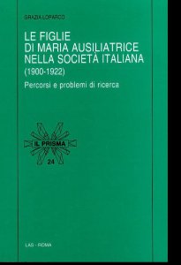 Copertina di 'Le figlie di Maria Ausiliatrice nella società italiana (1900-1922)'