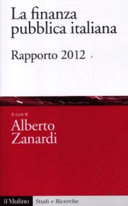 Copertina di 'La finanza pubblica italiana. Rapporto 2012'