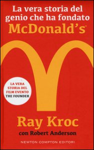 Copertina di 'La vera storia del genio che ha fondato McDonald's'