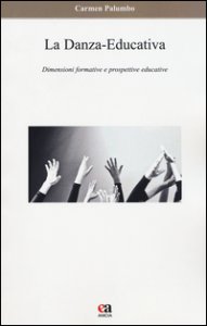 Copertina di 'La danza-educativa. Dimensioni formative e prospettive educative'