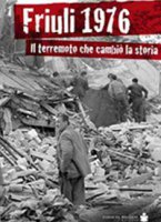 Friuli 1976. Il terremoto che cambi la storia - Zanolli Renato