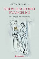 Nuovi racconti evangelici - Giovanni Lajolo