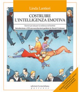Copertina di 'Costruire l'intelligenza emotiva. Come potenziare l'intelligenza emotiva nei bambini'