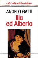 Ilia e Alberto - Angelo Gatti