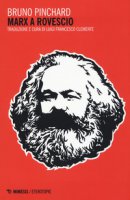 Marx a rovescio - Pinchard Bruno