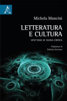 Letteratura e cultura. Vent'anni di nuova critica - Mancini Michela