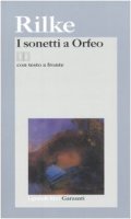 I sonetti a Orfeo. Testo tedesco a fronte - Rilke Rainer M.